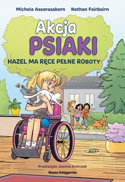 Akcja Psiaki T.4 Hazel ma ręce pełne roboty - null null, Nathan Fairbairn,  Assarasakorn Michele