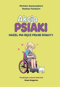 Galeria - zdjęcie nr. 2 - Akcja Psiaki T.4 Hazel ma ręce pełne roboty