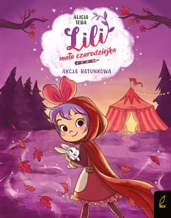 Akcja ratunkowa.Lili, mała czarodziejka. Tom 3