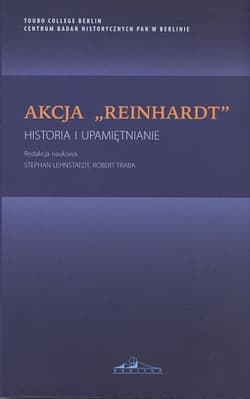 Akcja Reinhardt Historia i upamiętnianie