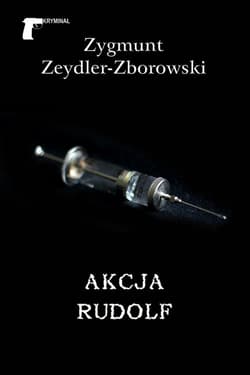 Akcja Rudolf - Zeydler Zborowski Zygmunt