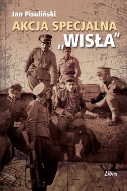 Akcja Specjalna Wisła - Jan Pisuliński