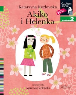 Akiko i Helenka Czytam sobie Poziom 2 - Katarzyna Kozłowska