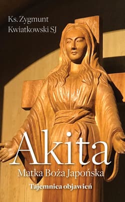 Akita Matka Boża Japońska Tajemnica objawień