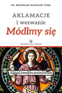 Aklamacje i wezwanie Módlmy się - Bogusław Nadolski