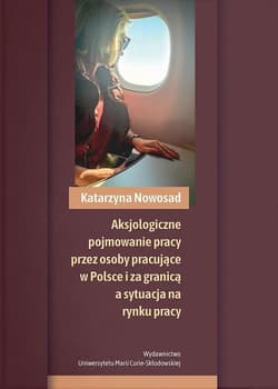 Aksjologiczne pojmowanie pracy przez osoby... - Nowosad Katarzyna