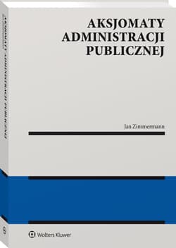 Aksjomaty administracji publicznej - Jan Aleksander Zimmermann