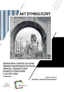Akt symboliczny Świadczenia z Niemiec dla ofiar zbrodni nazistowskich w Polsce Formuła - Krzysztof Ruchniewicz
