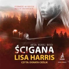 Akta Nikki Boyd T.3 Ścigana audiobook - Lisa Harris