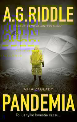Akta zagłady Tom 1 Pandemia - A.G Riddle
