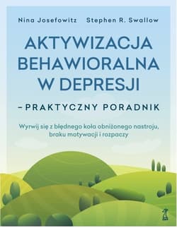 Aktywizacja behawioralna w depresji. Praktyczny poradnik
