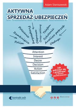 Aktywna sprzedaż ubezpieczeń. Jak wdrożyć się i przetrwać w branży ubezpieczeniowej - ebook - Adam Staniszewski