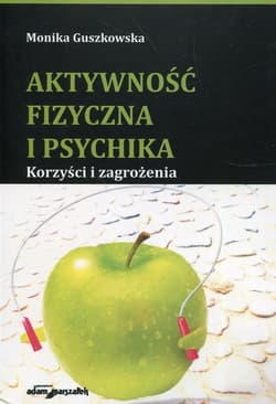 Aktywność fizyczna i psychika Korzyści i zagrożenia