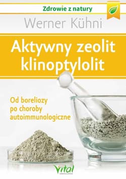 Aktywny zeolit klinoptylolit - Kuhni Werner