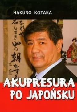 Akupresura po japońsku - Hakuro Kotaka