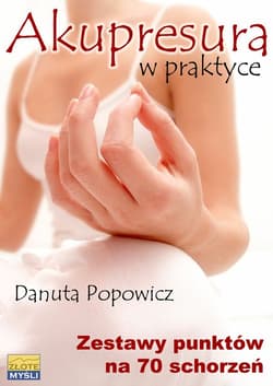 Akupresura w praktyce - ebook - Danuta Popowicz