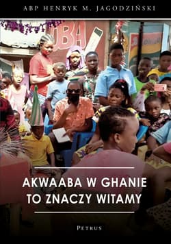 Akwaaba w Ghanie to znaczy witamy - Henryk Jagodziński