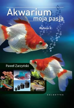 Akwarium moja pasja - Zarzyński Paweł