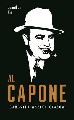 Al Capone Gangster wszech czasów - Eig Jonathan