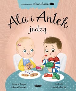 Ala i Antek jedzą - Anger Joanna, Piszczek Anna