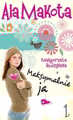 Ala Makota. Maksymalnie ja 1 - Małgorzata Budzyńska