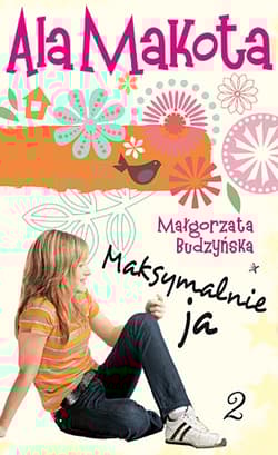 Ala Makota. Maksymalnie ja 2 - Małgorzata Budzyńska
