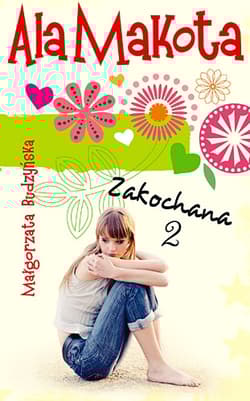 Ala Makota. Zakochana. Tom 2 - Małgorzata Budzyńska