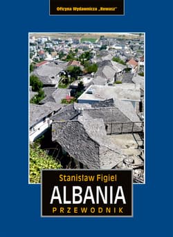 Albania. Przewodnik - Figiel Stanisław