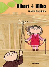 Albert i Mika - Gunilla Bergström