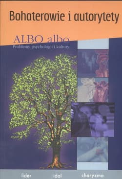 Albo albo Bohaterowie i autorytety Lider idol charyzma