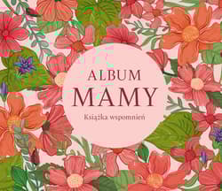Album mamy. Książka wspomnień. Album rodzinny - Opracowanie Zbiorowe