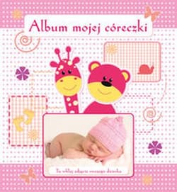 Album mojej córeczki - Opracowanie Zbiorowe
