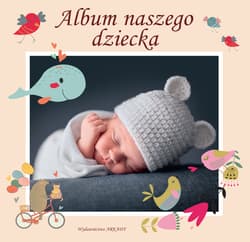 Album naszego dziecka - Praca zbiorowa