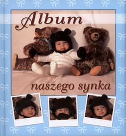 Album naszego synka - Opracowanie Zbiorowe