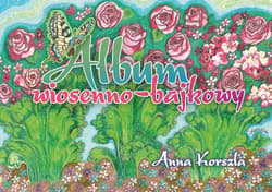 Album wiosenno-bajkowy - ebook - Anna Korszla