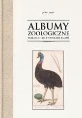 Albumy zoologiczne przedmiotem i wynikiem badań - Julia Czapla