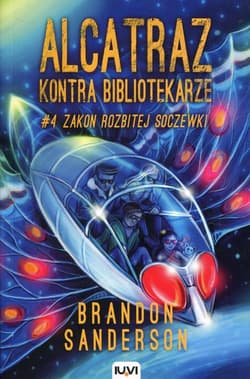 Alcatraz kontra Bibliotekarze Część 4 Zakon Rozbitej Soczewki - Brandon Sanderson