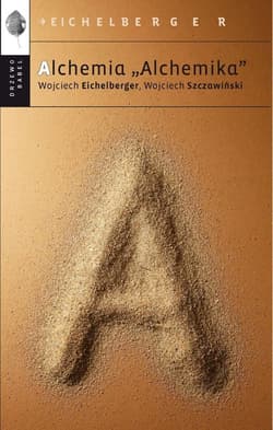 Alchemia "Alchemika" - Wojciech Szczawiński, Wojciech Eichelberger
