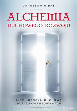Alchemia duchowego rozwoju. Inteligencja duchowa dla zaawansowanych - audiobook - Jarosław Gibas