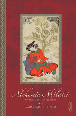 Alchemia Miłości Wybór myśli sufickich - David Fideler, Fideler Sabrine