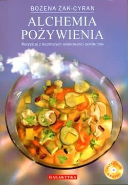 Alchemia pożywienia z płytą DVD Korzystaj z leczniczych właściwości pokarmów - Bożena Żak-Cyran