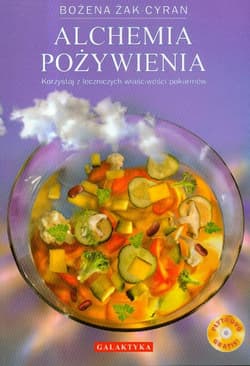 Alchemia pożywienia z płytą DVD Korzystaj z leczniczych właściwości pokarmów - Bożena Żak-Cyran