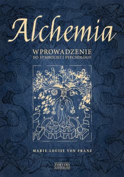 Alchemia. Wprowadzenie do symboliki i psychologii - Franz Marie-Louise
