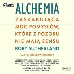 Alchemia. Zaskakująca moc pomysłów, które... CD - Rory Sutherland