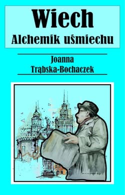 Alchemik uśmiechu Wiech - Joanna Trąbska-Bochaczek