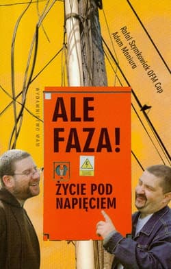 Ale faza! Życie pod napięciem - Rafał Szymkowiak, Maniura Adam