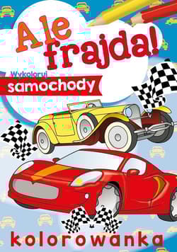 Ale frajda! Wykoloruj samochody - Praca zbiorowa