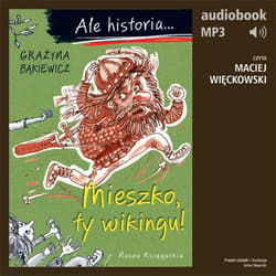 Ale historia... 1 Mieszko, ty wikingu! - audiobook - Grażyna Bąkiewicz