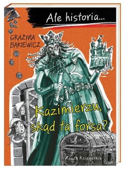 Ale historia… Kazimierzu, skąd ta forsa?