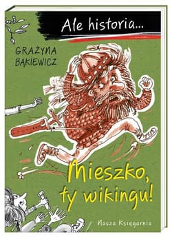 Ale historia Mieszko ty wikingu!